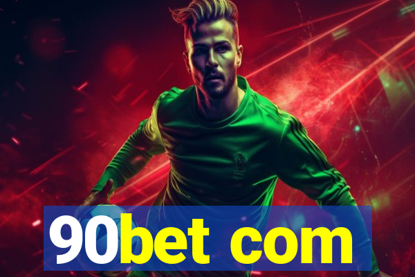 90bet com